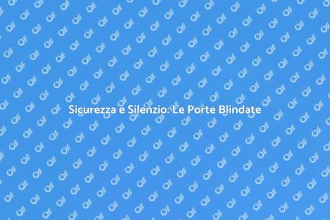 Porta Blindata con Isolamento Acustico