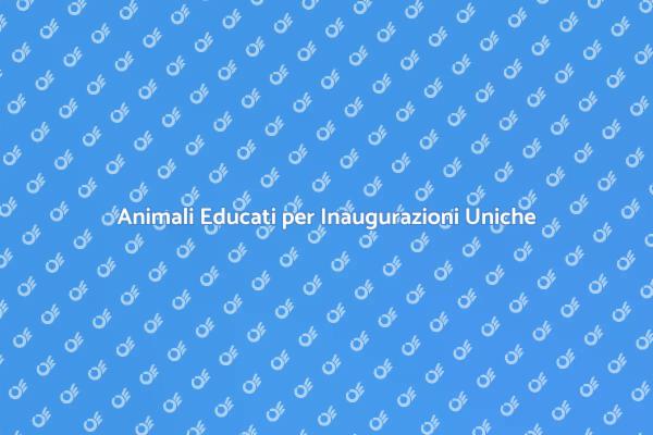 L'arte di Educare Animali negli Eventi