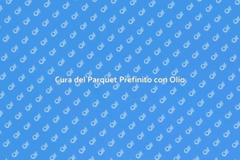Manutenzione Parquet Prefinito Olio