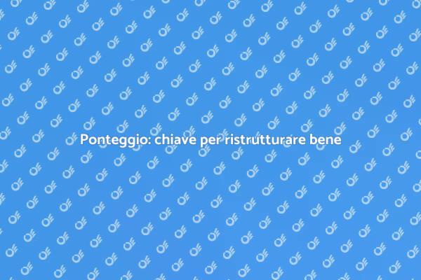 Ristrutturazione: perché noleggiare un ponteggio