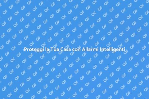 Allarme Sicurezza Domestica Intelligente