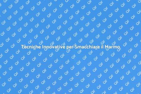 Smacchiare il Marmo: Tecniche Efficaci