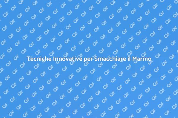 Marmo Splendente: Tecniche di Smacchiatura