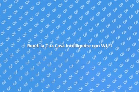 Centralina Domotica WI FI: Innovazione Casa