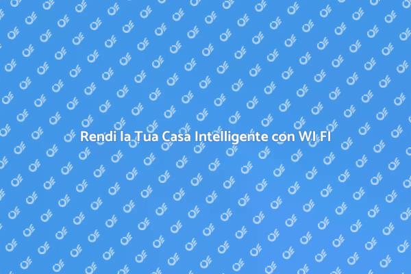 Domotica WI FI: La Casa del Futuro