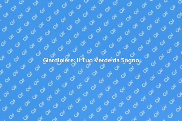 Trasforma il Tuo Giardino con un Esperto