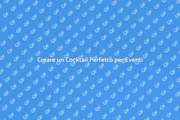 Organizza il Tuo Cocktail da Sogno