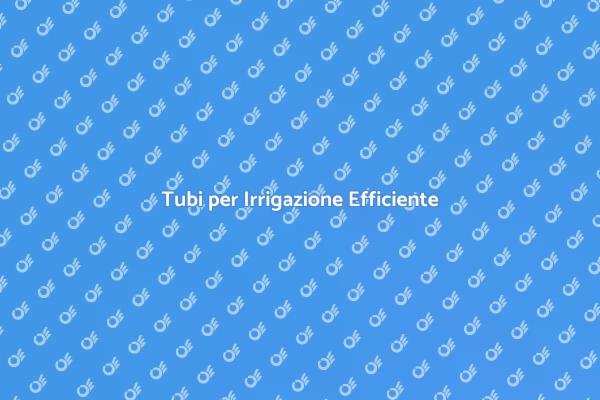 Migliora il Tuo Giardino con i Tubi