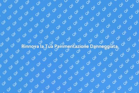 Riparazione Pavimentazione: Rinnova Casa