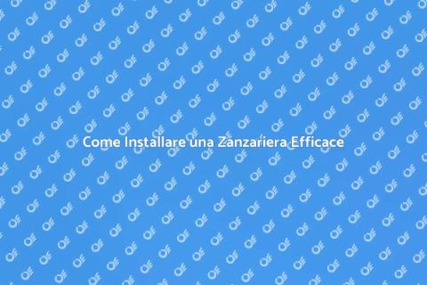 Installare una Zanzariera Nuova
