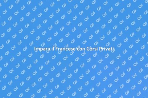 Corsi di Francese Privati Efficaci