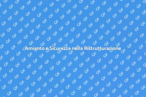 Rimozione Amianto nella Ristrutturazione
