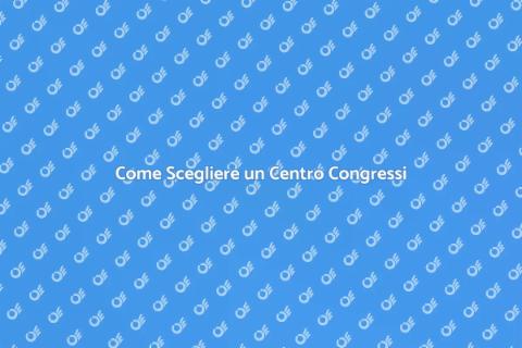 Noleggiare un Centro Congressi Strategico