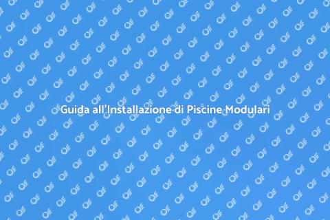 Installare una Piscina Modulare