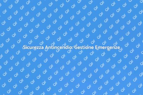 Gestione Emergenze Antincendio Sicurezza