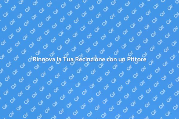 Rendi Unico il Tuo Spazio con la Recinzione