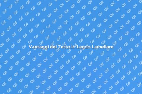 Tetto in Legno Lamellare: Guida Efficace