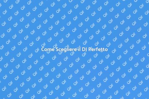 Prenotare un DJ per il Tuo Evento