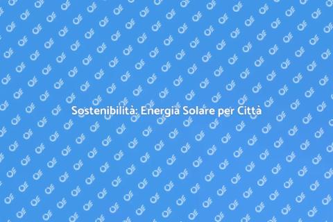 Energia Solare per Città Sostenibili
