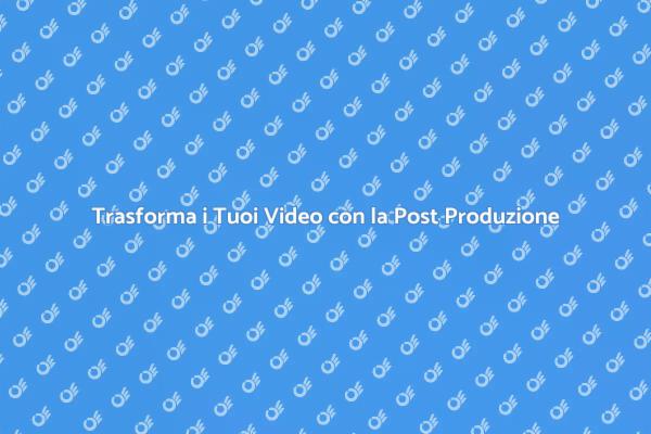 La Post Produzione Video: Un'Arte da Scoprire