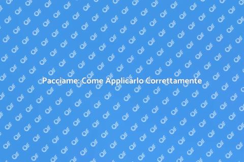 Applicare Pacciame: Guida Essenziale