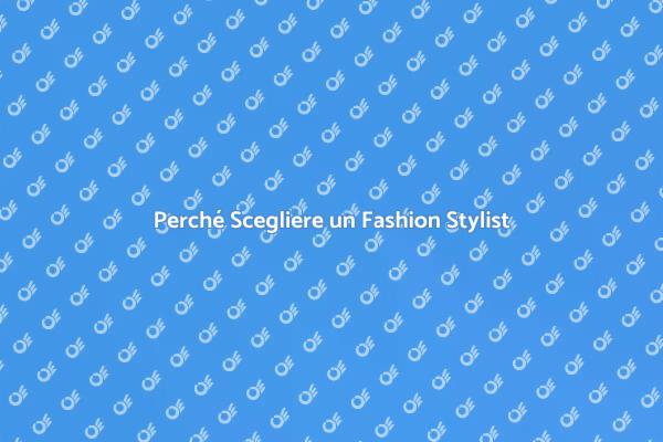 L'importanza del Fashion Stylist