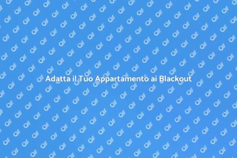 Protezione da Blackout per Appartamenti