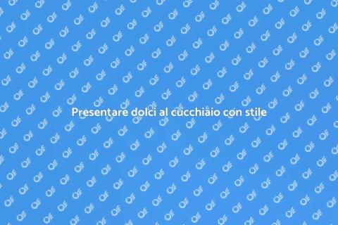 Dolci al cucchiaio: arte e creatività