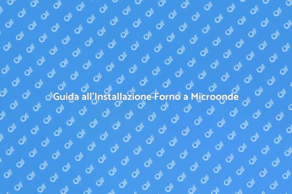 Come Installare un Forno a Microonde