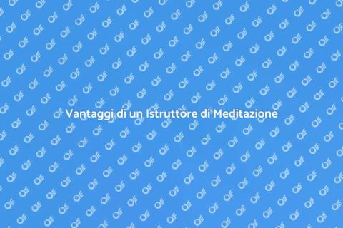 Assistenza di un Istruttore di Meditazione