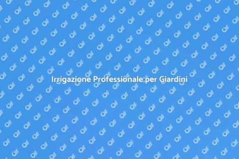 Impianto di Irrigazione Efficiente