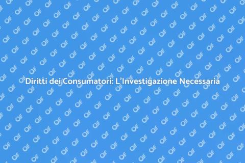 Investigazione sui Diritti dei Consumatori