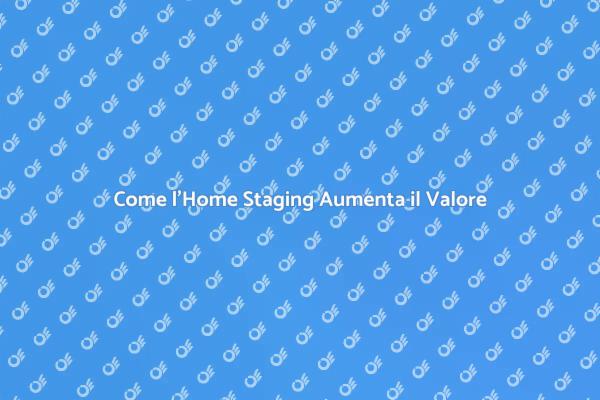 Trasforma la Tua Casa con Home Staging