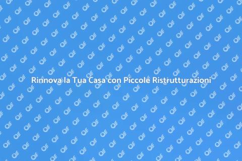 Piccole Ristrutturazioni d'Interno