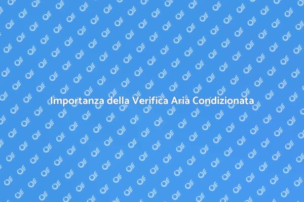Controllo Aria Condizionata: Ecco Perché