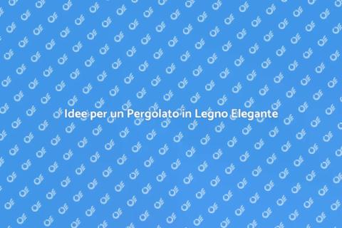 Rendi il Tuo Pergolato in Legno Estetico