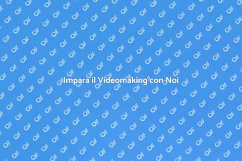 Corso di Videomaking Essenziale
