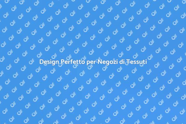 Creare un Ambiente per Negozi di Tessuti