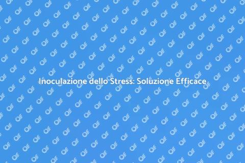 Trattamento Inoculazione dello Stress