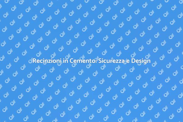 Recinzione in Cemento: Investi nel Tuo Giardino
