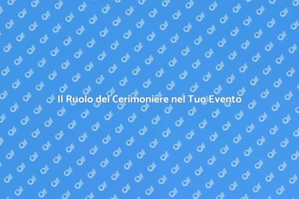 Cerimoniere: Chiave per Eventi Indimenticabili