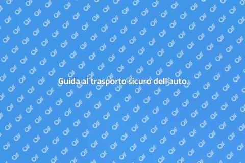 Trasportare la tua auto in sicurezza
