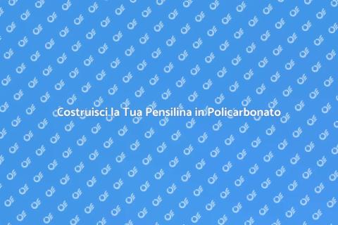 Pensilina in Policarbonato Fai da Te