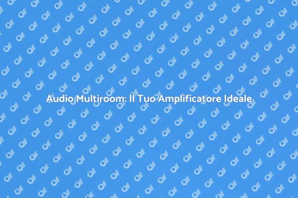 Amplificatore Audio: Esperienza Musicale