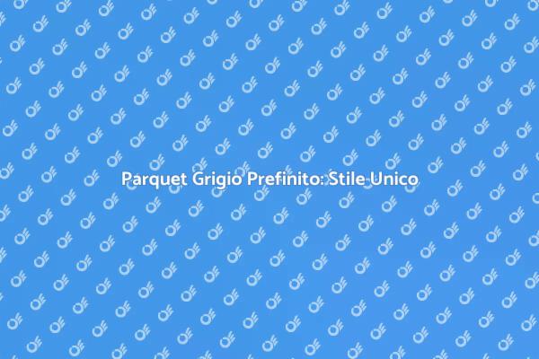 Ristruttura con Parquet Prefinito Grigio