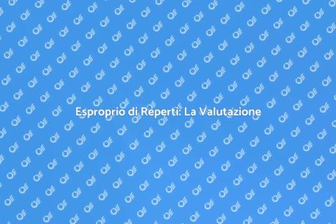 Valutazione Immobiliare per Reperti