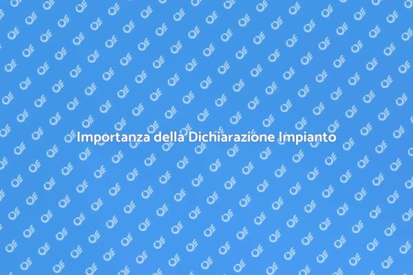Guida alla Dichiarazione Impianto Termico