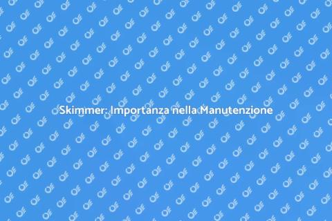 Relazione dello Skimmer: Guida Essenziale