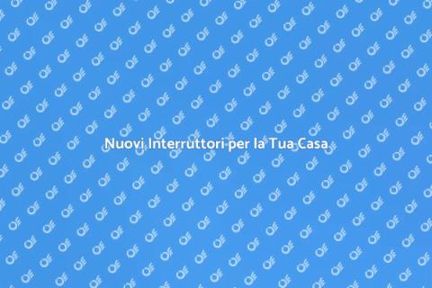Sostituire o Installare Interruttori