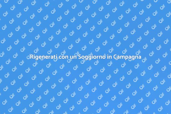 Benessere Naturale: Soggiorno in Campagna